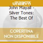 John Mayall - Silver Tones: The Best Of cd