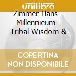 Zimmer Hans - Millennieum - Tribal Wisdom & cd