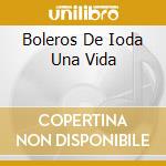 Boleros De Ioda Una Vida cd