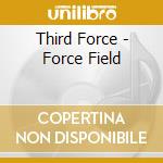 Third Force - Force Field cd