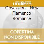 Obsession - New Flamenco Romance cd musicale di ARTISTI VARI