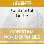 Continental Drifter cd musicale di MUSSELWHITE CHARLIE