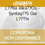 L??Na Alka??Ou - Syntag??S Gia L??Thi cd