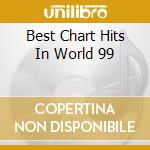 Best Chart Hits In World 99 cd