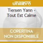 Tiersen Yann - Tout Est Calme cd