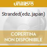 Stranded(ediz.japan) cd