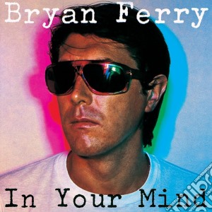 Bryan Ferry - In Your Mind cd musicale di FERRY BRIAN