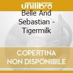 Belle And Sebastian - Tigermilk cd