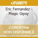 Eric Fernandez - Magic Gipsy cd