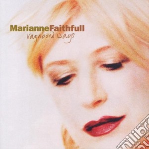 Marianne Faithful - Vagabond Ways cd musicale di FAITHFULL MARIANNE