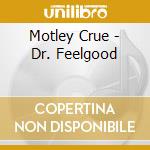 Motley Crue - Dr. Feelgood cd musicale di MOTLEY CRUE