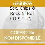 Sex, Chips & Rock N' Roll / O.S.T. (2 Cd) cd