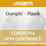 Oomph! - Plastik cd musicale di Oomph