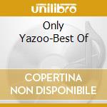 Only Yazoo-Best Of cd