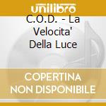 C.O.D. - La Velocita' Della Luce cd