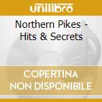 Northern Pikes - Hits & Secrets cd