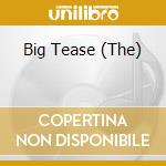 Big Tease (The) cd