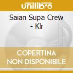 Saian Supa Crew - Klr cd musicale di SAIAN SUPA CREW