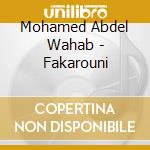Mohamed Abdel Wahab - Fakarouni cd musicale di Mohamed Abdel Wahab