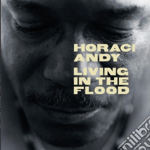 Horace Andy - Living In The Flood cd musicale di ANDY HORACE(MASSIVE ATTACK)