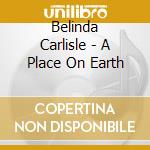 Belinda Carlisle - A Place On Earth cd