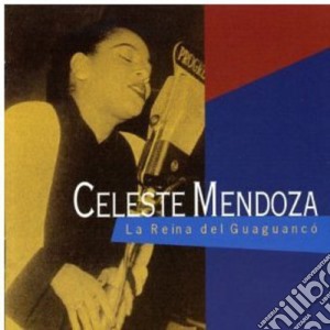Celeste Mendoza - La Reina Del Guaguanco cd musicale di Celeste Mendoza