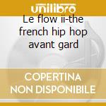 Le flow ii-the french hip hop avant gard cd