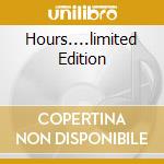 Hours....limited Edition cd