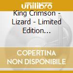 King Crimson - Lizard - Limited Edition Digipak cd musicale di KING CRIMSON