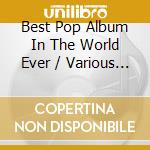 Best Pop Album In The World Ever / Various (2 Cd) cd