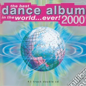 Best Dance Album In The World...Ever 2000 (The) / Various cd musicale