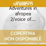 Adventures in afropea 2/voice of silence cd