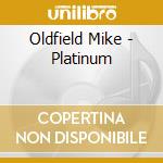 Oldfield Mike - Platinum cd musicale di OLDFIELD MIKE