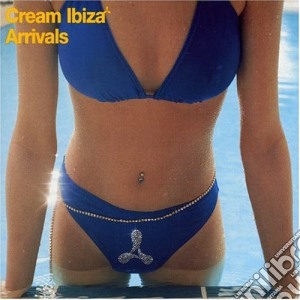 Cream Ibiza Arrivals / Various (2 Cd) cd musicale di Cream Ibiza Arrivals