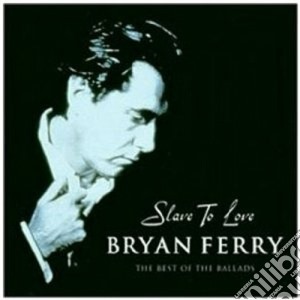 Bryan Ferry - Slave To Love cd musicale di Bryan Ferry