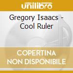 Gregory Isaacs - Cool Ruler cd musicale di Gregory Isaacs
