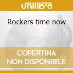 Rockers time now cd musicale di Johnny Clarke