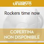 Rockers time now cd