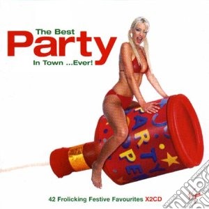 Best Party In Town....Ever! (The) / Various (2 Cd) cd musicale di Various