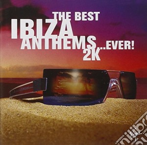 Best Ibiza Anthems...Ever! 2K (The) / Various (2 Cd) cd musicale