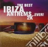 Best Ibiza Anthems...Ever! 2K (The) / Various (2 Cd) cd