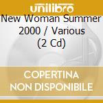 New Woman Summer 2000 / Various (2 Cd) cd musicale