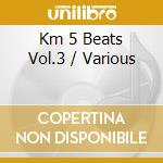 Km 5 Beats Vol.3 / Various cd musicale di Virgin