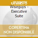 Wiseguys - Executive Suite cd