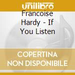 Francoise Hardy - If You Listen cd