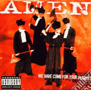 Amen - We Have Come For Your Parents cd musicale di AMEN