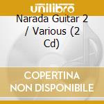 Narada Guitar 2 / Various (2 Cd) cd