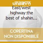 East/west highway:the best of shahin & s