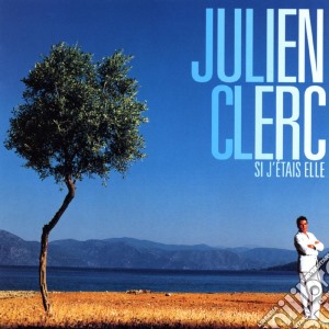 Julien Clerc - Si J'Etais Elle cd musicale di Julien Clerc