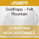 Goldfrapp - Felt Mountain cd